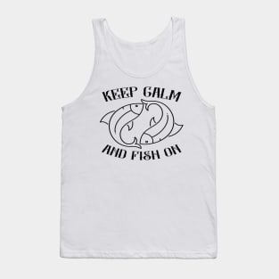 Keep Calm And Fish On - Fishing Tank Top